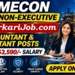 MECON Non Executive Bharti 2026: मेकॉन लिमिटेड में अकाउंटेंट और असिस्टेंट के पदों पर भर्ती