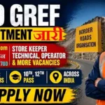 BRO GREF Bharti 2026: बॉर्डर रोड्स ऑर्गनाइजेशन में 899 पदों पर बम्पर भर्ती