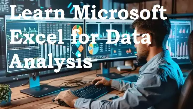 Learn Microsoft Excel for Data Analysis